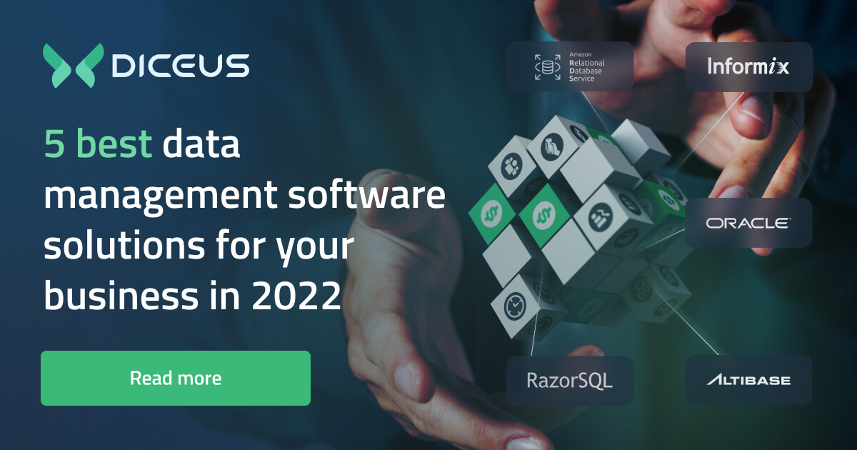 The 5 Best Data Management Software Solutions (2022) DICEUS