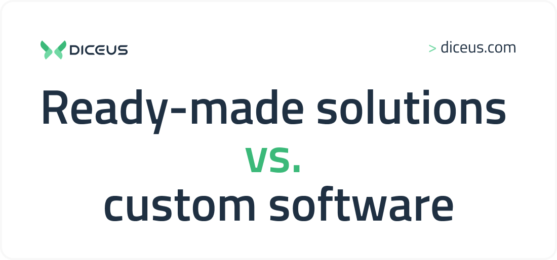 Ready-made solutions vs custom software