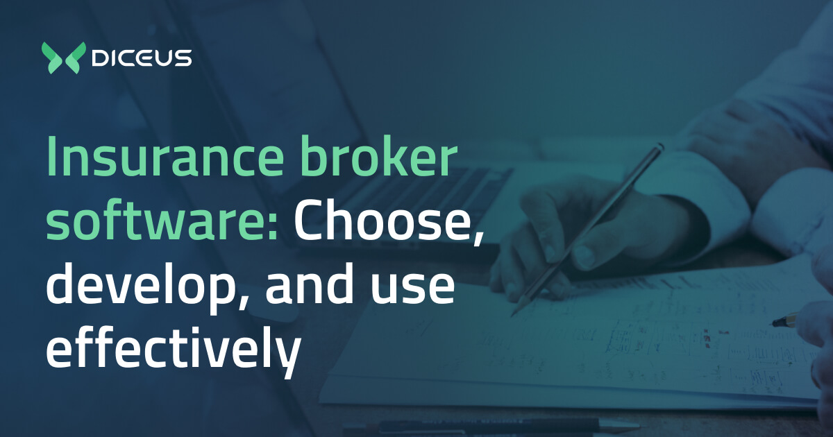 Insurance Broker Software Features, Benefits, Development