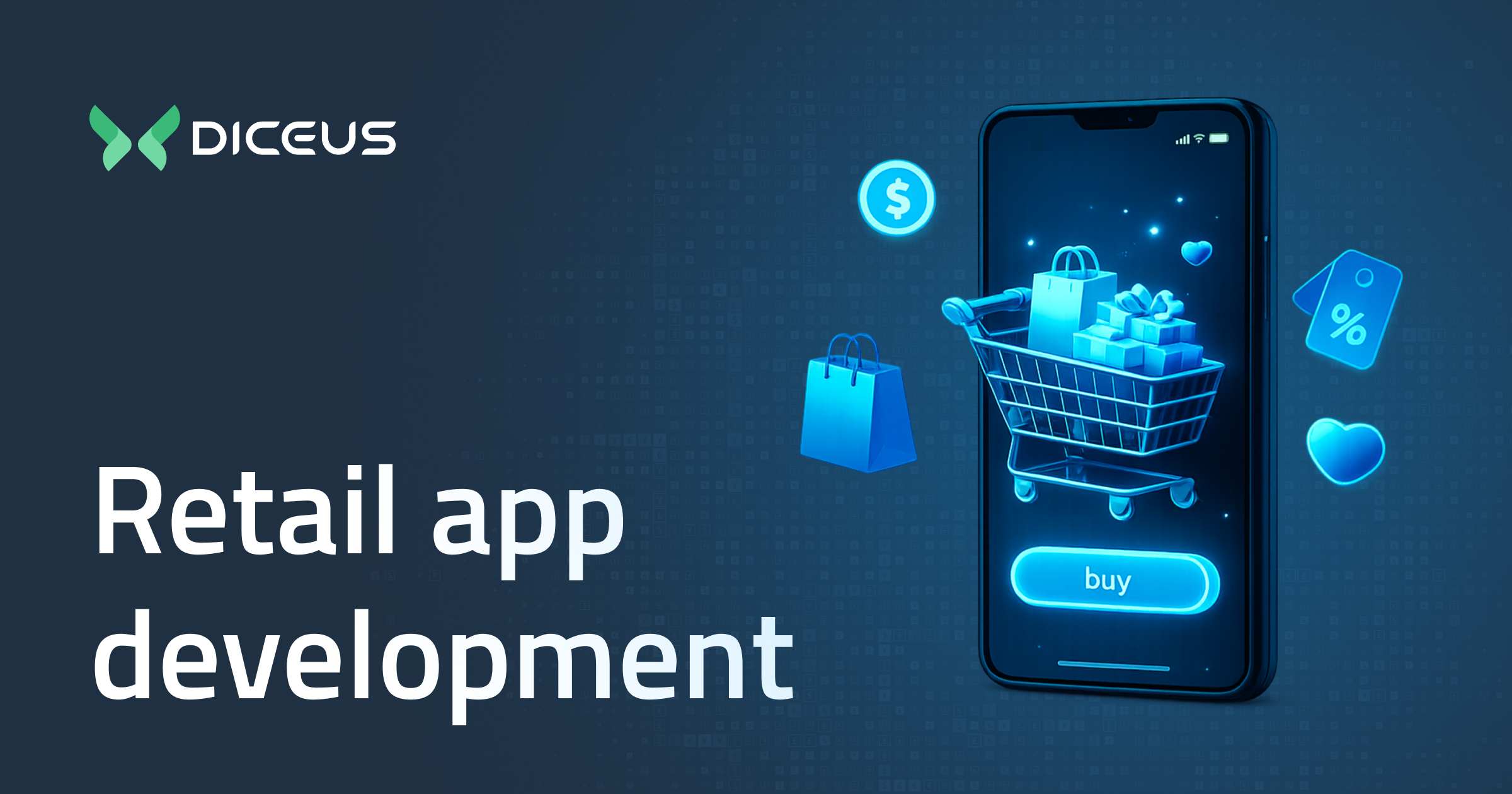 Retail App Development Company | DICEUS